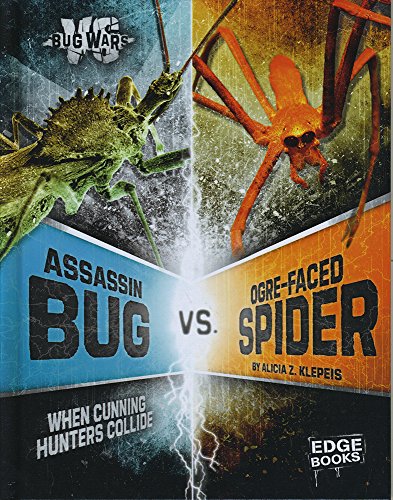 Beispielbild fr Assassin Bug vs. Ogre-Faced Spider : When Cunning Hunters Collide zum Verkauf von Better World Books