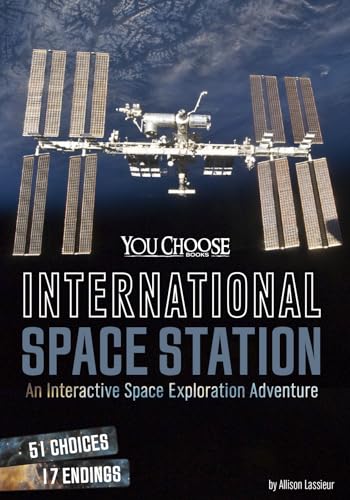 Beispielbild fr International Space Station: An Interactive Space Exploration Adventure (You Choose: Space) zum Verkauf von SecondSale