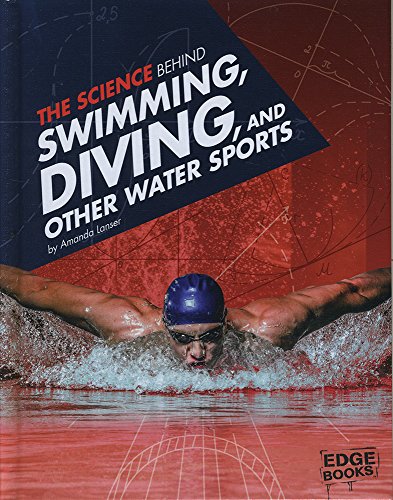 9781491481578: The Science Behind Swimming, Diving, and Other Water Sports (Science of the Summer Olympics)