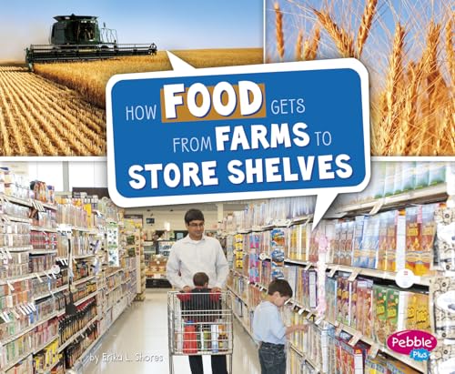 Imagen de archivo de How Food Gets from Farms to Store Shelves a la venta por Better World Books: West