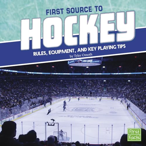 Imagen de archivo de First Source to Hockey: Rules, Equipment, and Key Playing Tips (First Sports Source) a la venta por HPB-Emerald
