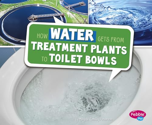 Beispielbild fr How Water Gets from Treatment Plants to Toilet Bowls zum Verkauf von Better World Books