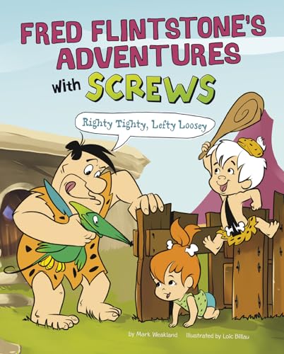 Stock image for Fred Flintstone's Adventures with Screws : Righty Tighty, Lefty Loosey for sale by Better World Books