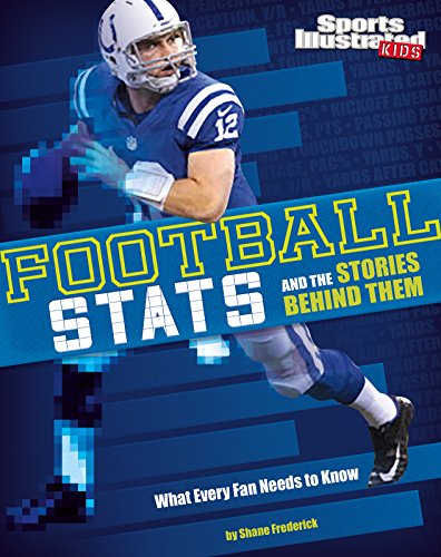 9781491485835: Football STATS and the Stories Behind Them: What Every Fan Needs to Know (Sports Illustrated Kids: Sports Stats and Stories)