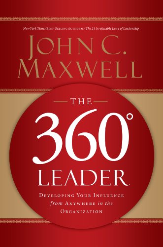 9781491500514: The 360 Degree Leader: Developing Your Influence from Anywhere in the Organization