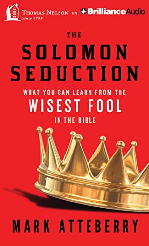 Imagen de archivo de The Solomon Seduction: What You Can Learn from the Wisest Fool in the Bible a la venta por Revaluation Books