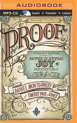 9781491501405: Proof: Finding Freedom Through the Intoxicating Joy of Irresistible Grace
