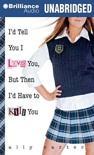 Stock image for I'd Tell You I Love You, but Then I'd Have to Kill You for sale by Revaluation Books