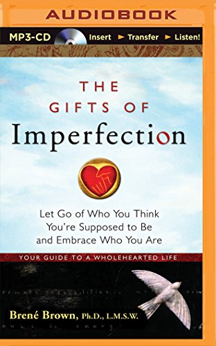 9781491513712: The Gifts of Imperfection: Let Go of Who You Think You're Suppose to Be and Embrace Who You Are: Your Guide to a Wholehearted Life