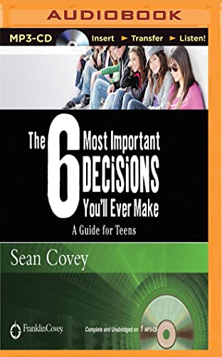 9781491517765: The 6 Most Important Decisions You'll Ever Make: A Guide for Teens