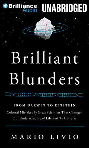 9781491518755: Brilliant Blunders: From Darwin to Einstein, Colossal Mistakes by Great Scientists That Changed Our Understanding of Life and the Universe