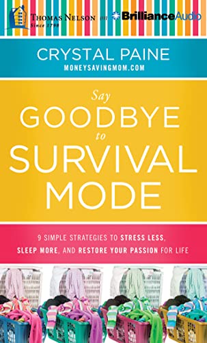 9781491522158: Say Goodbye to Survival Mode: 9 Simple Strategies to Stress Less, Sleep More, and Restore Your Passion for Life