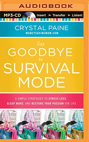 9781491522912: Say Goodbye to Survival Mode: 9 Simple Strategies to Stress Less, Sleep More, and Restore Your Passion for Life