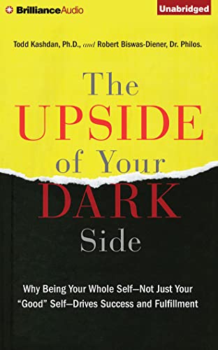 Beispielbild fr The Upside of Your Dark Side: Why Being Your Whole Self?Not Just Your "Good" Self?Drives Success and Fulfillment zum Verkauf von SecondSale