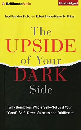 Imagen de archivo de The Upside of Your Dark Side: Why Being Your Whole Self?Not Just Your "Good" Self?Drives Success and Fulfillment a la venta por SecondSale