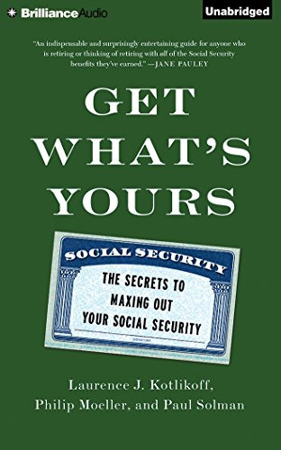 Stock image for Get Whats Yours: The Secrets to Maxing Out Your Social Security for sale by Book Outpost