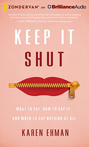 Beispielbild fr Keep It Shut: What to Say, How to Say It, and When to Say Nothing at All zum Verkauf von Buchpark