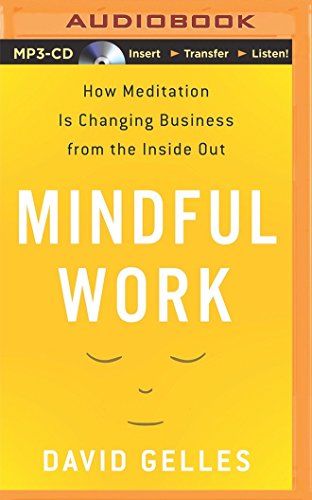 Stock image for Mindful Work: How Meditation is Changing Business from the Inside Out for sale by The Yard Sale Store