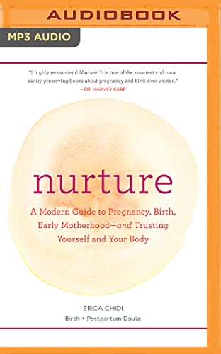 Stock image for Nurture : A Modern Guide to Pregnancy, Birth, Early Motherhood - and Trusting Yourself and Your Body for sale by GreatBookPrices