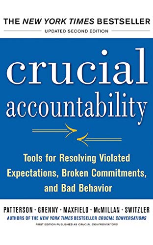 Imagen de archivo de Crucial Accountability: Tools for Resolving Violated Expectations, Broken Commitments, and Bad Behavior a la venta por Dream Books Co.