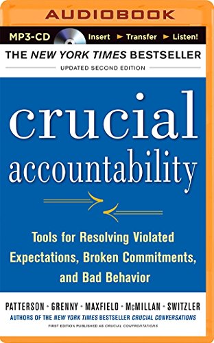 9781491580974: Crucial Accountability: Tools for Resolving Violated Expectations, Broken Commitments, and Bad Behavior