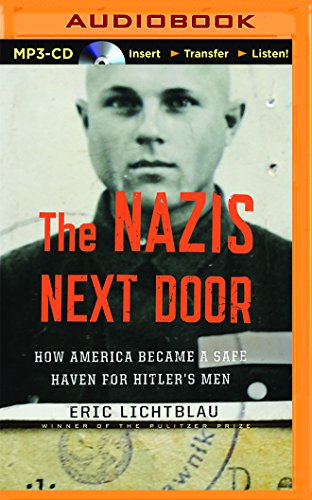 Stock image for The Nazis Next Door: How America Became a Safe Haven for Hitlers Men for sale by Book Outpost