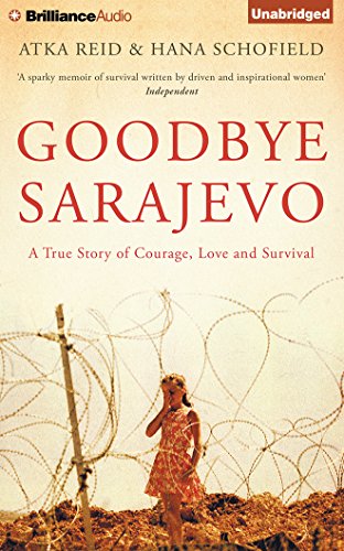 Beispielbild fr Goodbye Sarajevo: A True Story of Courage, Love and Survival zum Verkauf von Book Outpost