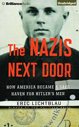 Stock image for The Nazis Next Door: How America Became a Safe Haven for Hitler's Men for sale by The Yard Sale Store