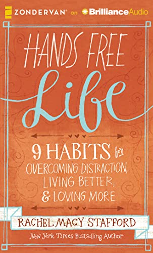 Stock image for Hands Free Life: 9 Habits for Overcoming Distraction, Living Better, and Loving More for sale by SecondSale