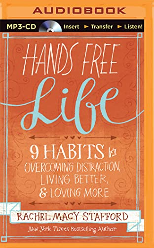 Imagen de archivo de Hands Free Life: Nine Habits for Overcoming Distraction, Living Better, and Loving More a la venta por Revaluation Books