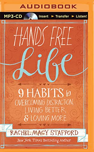 Stock image for Hands Free Life: Nine Habits for Overcoming Distraction, Living Better, and Loving More for sale by Revaluation Books