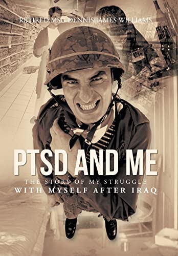 9781491700198: Ptsd and Me: The Story of My Struggle with Myself After Iraq