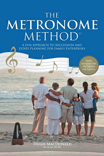 Stock image for The Metronome Method: A Fun Approach to Succession and Estate Planning for Family Enterprises for sale by Lucky's Textbooks