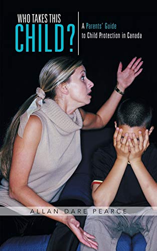 Beispielbild fr Who Takes This Child?: A Parents' Guide to Child Protection in Canada zum Verkauf von Lucky's Textbooks