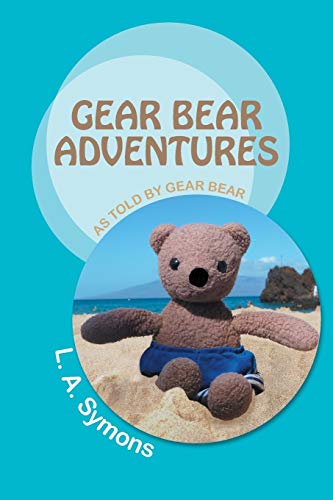 Beispielbild fr Gear Bear Adventures : As Told by Gear Bear zum Verkauf von Better World Books