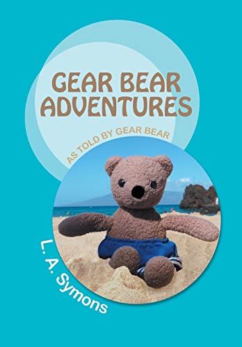 9781491701874: Gear Bear Adventures: As Told by Gear Bear
