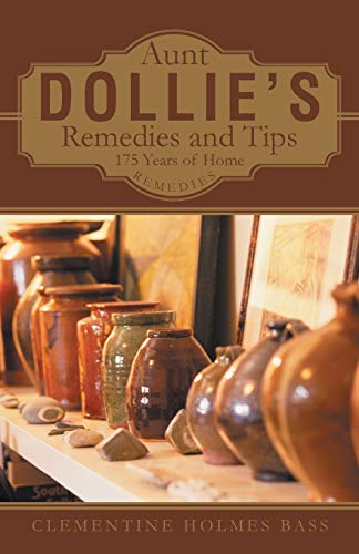 Beispielbild fr Aunt Dollie's Remedies and Tips: 175 Years of Home Remedies zum Verkauf von Chiron Media