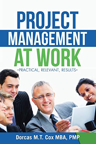 Beispielbild fr Project Management at Work Practical, Relevant Results zum Verkauf von PBShop.store US