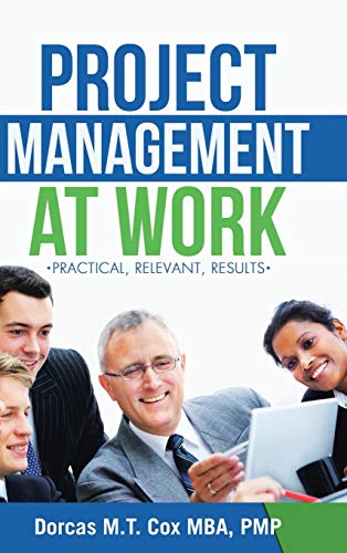 Beispielbild fr Project Management at Work: Practical, Relevant Results zum Verkauf von Lucky's Textbooks