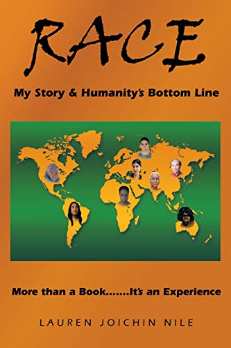 Beispielbild fr RACE: My Story & Humanity's Bottom Line: More than a Book.It's an Experience zum Verkauf von MyLibraryMarket