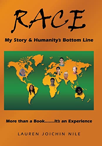 9781491703083: Race: My Story & Humanity's Bottom Line: More Than a Book.......It's an Experience