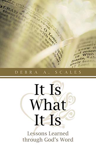 Stock image for It Is What It Is: Lessons Learned Through God's Word for sale by Chiron Media