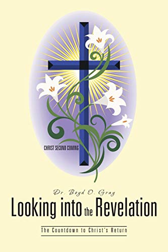 9781491704264: Looking into the Revelation: The Countdown to Christ's Return