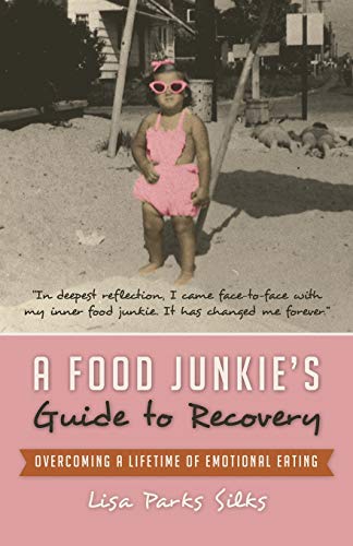 Beispielbild fr A Food Junkie's Guide to Recovery: Overcoming a Lifetime of Emotional Eating zum Verkauf von Chiron Media