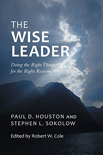 Stock image for The Wise Leader: Doing the Right Things for the Right Reasons for sale by HPB-Emerald