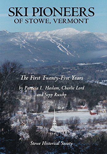 Beispielbild fr Ski Pioneers of Stowe, Vermont: the First Twenty-Five Years zum Verkauf von Wickham Books South