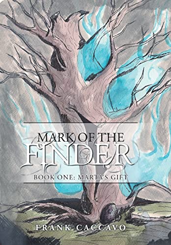 9781491718308: Mark of the Finder: Book One: Marta's Gift (Mark of the Finder, 1)