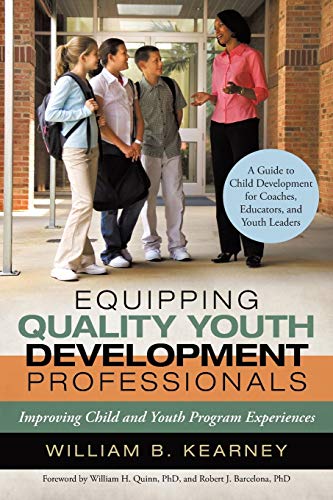 9781491719343: Equipping Quality Youth Development Professionals: Improving Child and Youth Program Experiences