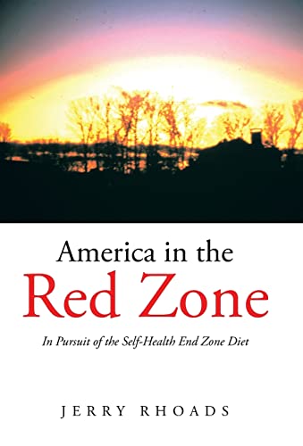 Imagen de archivo de America in the Red Zone: In Pursuit of the Self-Health End Zone Diet a la venta por Lucky's Textbooks