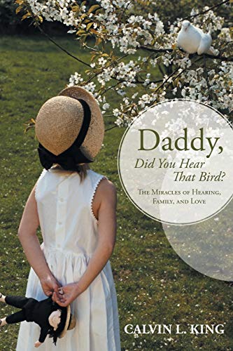 Stock image for Daddy, Did You Hear That Bird?: The Miracles of Hearing, Family, and Love for sale by Lucky's Textbooks